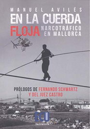 ECU, En la cuerda floja. Narcotráfico en Mallorca - Manuel Avilés Gómez