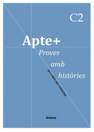 Apte+ Proves amb històries C2, Sònia Sellés Soler - EDITORIAL ARBENA