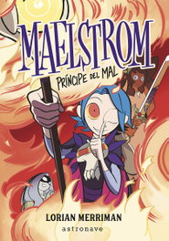 Astronave, Maelstrom: Príncipe del mal - Lorian Merriman