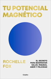 GRIJALBO, Tu potencial magnético, Rochelle Fox - GRIJALBO