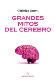 Grandes mitos del cerebro, Christian Jarrett - INTERVENCION CULTURAL ED.