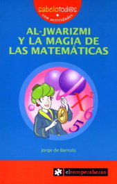 Al-Jwarizmi y la magia de las matemáticas, Jorge de Barnola Navarro - ROMPECABEZAS