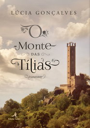 O Monte das Tílias - Romance, Lúcia Gonçalves - EDIÇOES COLIBRI