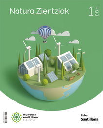 ZUBIA, (EUS).(22).NATURA ZIENTZIAK 1ºDBH (MUNDUAK ERAIKITZEN) - 1DBH CIENCIAS NATURALEZA CM EUSK ED22