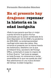 En el presente hay dragones: repensar la historia en la edad incógnita, TREA EDICIONES - TREA EDICIONES