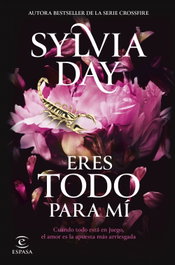 Eres todo para mí, Sylvia Day - ESPASA CALPE