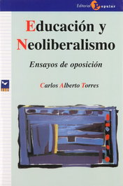 Educación y neoliberalismo, Carlos Alberto Torres - POPULAR