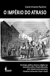 O império do atraso, Carla Viviane Paulino - ALAMEDA