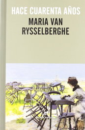 Hace cuarenta años, Maria van Rysselberghe - Errata Naturae