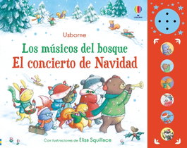 USBORNE, El concierto de Navidad - Los músicos del bosque
