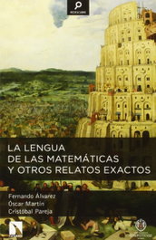 La lengua de las matemáticas y otros relatos exactos, Fernando Álvarez - CATARATA