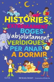 BLUME, Històries extremament boges i absolutament verídiques per anar a dormir - Michael Rosen