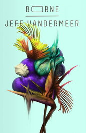 Borne, Jeff Vandermeer - COLMENA EDICIONES
