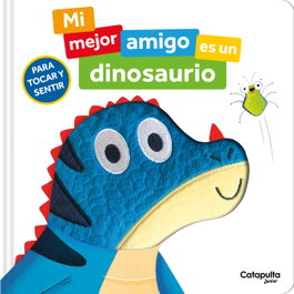 CATAPULTA EDITORES Mi mejor amigo es un dinosaurio, Siân Roberts - CATAPULTA EDITORES