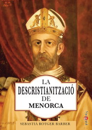 La descristianització de Menorca, Sebastià Rotger Barber - DOCUMENTA BALEAR
