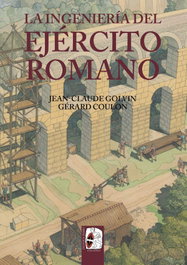 La ingeniería del Ejército romano, Jean-Claude Golvin - DESPERTA FERRO