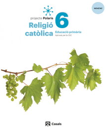 Religió Catòlica 6E.Primaria Catalunya 2023 Polaris, CASALS,EDITORIAL S.A. - CASALS,EDITORIAL S.A.