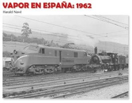 MAQUETREN Vapor en España: 1962, Harald Navé - MAQUETREN