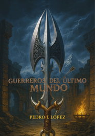 GUERREROS DEL ÚLTIMO MUNDO, Pedro J. López - Punto Didot