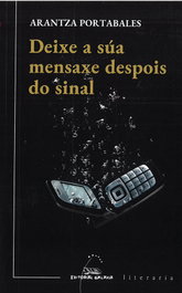 Deixe a súa mensaxe despois do sinal, Arantza Portabales - GALAXIA