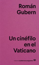 Un cinéfilo en el Vaticano, Román Gubern - ANAGRAMA