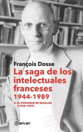 AKAL, La saga de los intelectuales franceses, 1944-1989 - Françoise Dosse