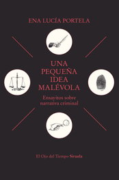 Una pequeña idea malévola, Ena Lucía Portela - SIRUELA