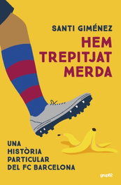Hem trepitjat merda, Santi Giménez - EDICIONS 62