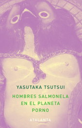 Hombres salmonela en el planeta porno, Yasutaka Tsutsui - ATALANTA EDITORIAL