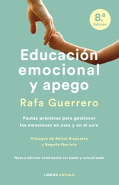 Educación emocional y apego. Edición actualizada, Rafa Guerrero - LIBROS CUPULA