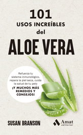 AMAT EDITORIAL 101 usos increíbles del aloe vera, Susan Branson