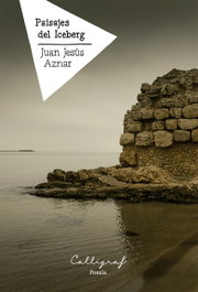 Paisajes del Iceberg, Juan Jesús Aznar del Águila - CALLIGRAF
