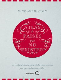GEOPLANETA ATLAS DE PAISES QUE NO EXISTEN
