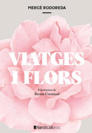 Viatges i Flors, Mercé Rodoreda i Gurguí - NORDICA