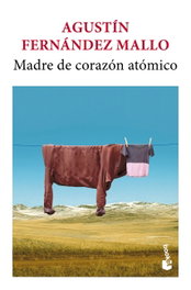 Madre de corazón atómico, Agustín Fernández Mallo - BOOKET