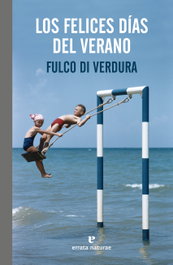 LOS FELICES DÍAS DEL VERANO, Fulco Di Verdura - ERRATA NATURAE