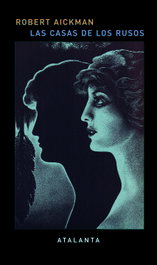 Las casas de los rusos, Robert Aickman - Atalanta Editorial