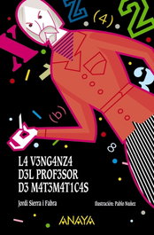 La venganza del profesor de matemáticas, Jordi Sierra i Fabra - ANAYA
