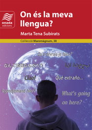 (CAT).38.ON ES LA MEVA LLENGUA? (MAREMAGNUM), Marta Tena Subirats - ONADA EDICIONS