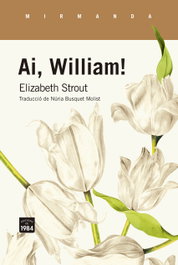 Ai, William!, Elizabeth Strout - Edicions de 1984