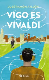 Vigo es Vivaldi, José Ramón Ayllón - BRUÑO