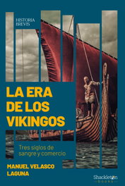 La era de los vikingos, Manuel Velasco Laguna - SHACKLETON BOOKS