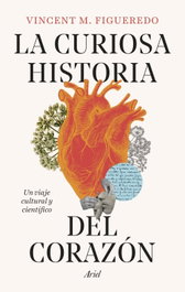 La curiosa historia del corazón, Vincent M. Figueredo - ARIEL