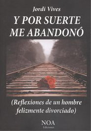 Y por suerte me abandonó, Jordi Vives - NOA EDICIONES