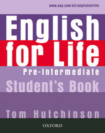 OXFORD UNIVERSITY PRESS, English for Life Pre-Intermediate. Student's Book