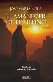 El amanecer de un reino, José María Neila Neila - Homolegens Editorial