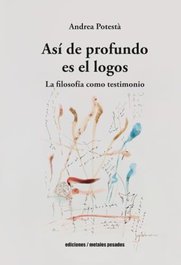 Así de profundo es el logos, Andrea Potestà - METALES PESADOS