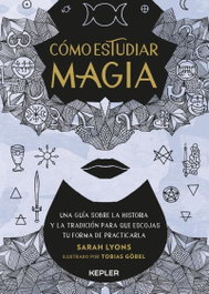 Cómo estudiar magia, Sarah Lyons - KEPLER