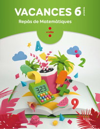 CRUILLA, VACANCES 6E.PRIMARIA REPÀS MATEMÀTIQUES - (CAT).(18).VACANCES 6E.PRIM.REPAS MATEMATIQUES