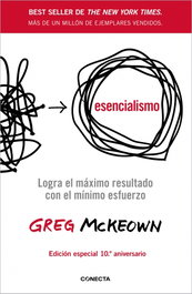Esencialismo (10º Aniversario), Greg McKeown - Conecta